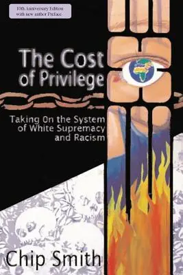 Le coût des privilèges : S'attaquer au système de la suprématie blanche et du racisme - The Cost of Privilege: Taking on the System of White Supremacy and Racism