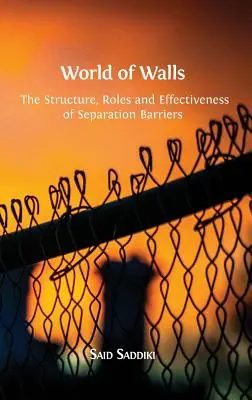 Le monde des murs : La structure, les rôles et l'efficacité des barrières de séparation - World of Walls: The Structure, Roles and Effectiveness of Separation Barriers