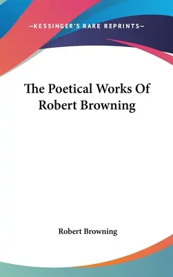 Les œuvres poétiques de Robert Browning - The Poetical Works Of Robert Browning
