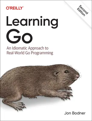 Apprendre le Go : Une approche idiomatique de la programmation Go dans le monde réel - Learning Go: An Idiomatic Approach to Real-World Go Programming