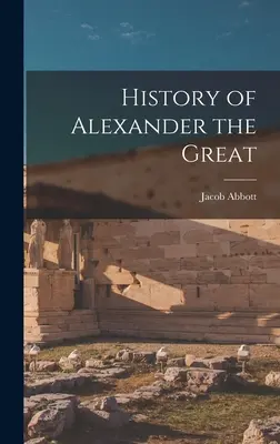 Histoire d'Alexandre le Grand - History of Alexander the Great