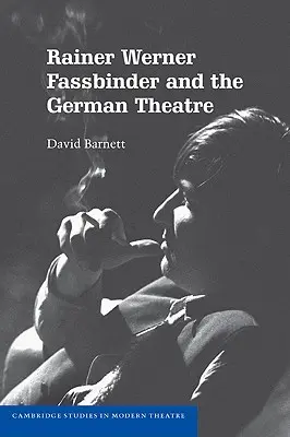 Rainer Werner Fassbinder et le théâtre allemand - Rainer Werner Fassbinder and the German Theatre