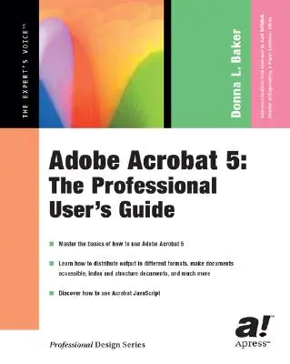 Adobe Acrobat 5 : Guide de l'utilisateur professionnel - Adobe Acrobat 5: The Professional User's Guide