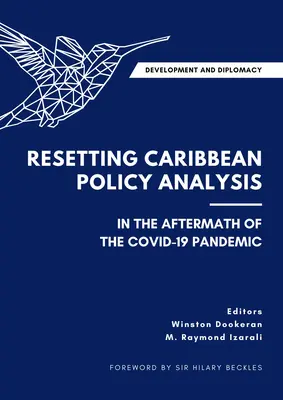 Développement et diplomatie : Réinitialiser l'analyse des politiques caribéennes au lendemain de la pandémie de Covid-19 - Development and Diplomacy: Resetting Caribbean Policy Analysis in the Aftermath of the Covid-19 Pandemic