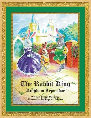 Le roi des lapins : Le royaume des léporidés - The Rabbit King: Kingdom Leporidae