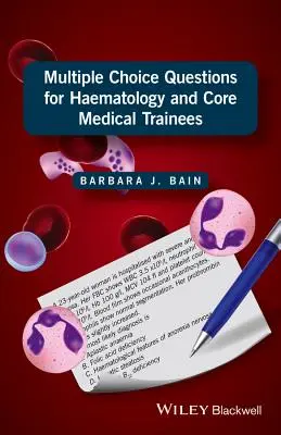 Questions à choix multiples pour les stagiaires en hématologie et en médecine générale - Multiple Choice Questions for Haematology and Core Medical Trainees