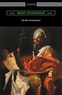 De l'Incarnation : (Traduit par Archibald Robertson) - On the Incarnation: (Translated by Archibald Robertson)