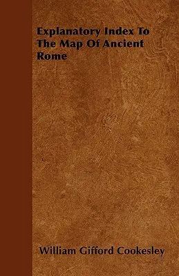 Index explicatif de la carte de la Rome antique - Explanatory Index To The Map Of Ancient Rome