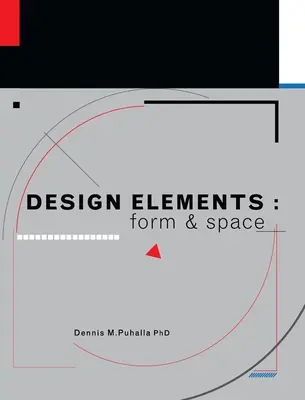 Éléments de conception : Forme et espace - Design Elements: Form and Space