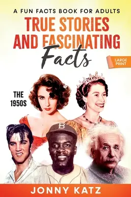 Histoires vraies et faits fascinants sur les années 1950 - True Stories and Fascinating Facts About the 1950s