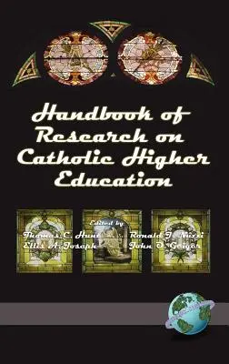 Manuel de recherche sur l'enseignement supérieur catholique (Hc) - Handbook of Research on Catholic Higher Education (Hc)