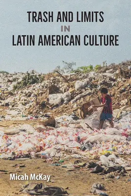 Déchets et limites dans la culture latino-américaine - Trash and Limits in Latin American Culture