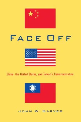 Face à face : la Chine, les États-Unis et la démocratisation de Taïwan - Face Off: China, the United States, and Taiwan's Democratization