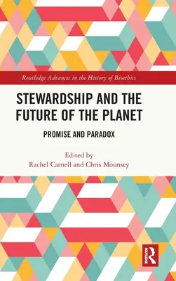 L'intendance et l'avenir de la planète : Promesse et paradoxe - Stewardship and the Future of the Planet: Promise and Paradox