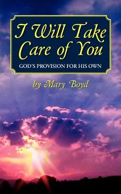 Je prendrai soin de toi, la provision de Dieu pour les siens - I Will Take Care of You, God's Provision for His Own