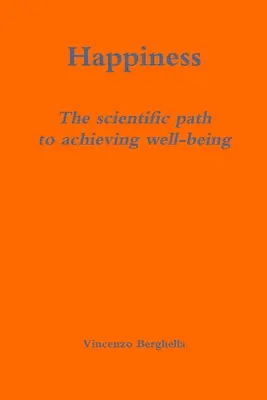 Le bonheur : la voie scientifique vers le bien-être - Happiness: the scientific path to achieving well-being