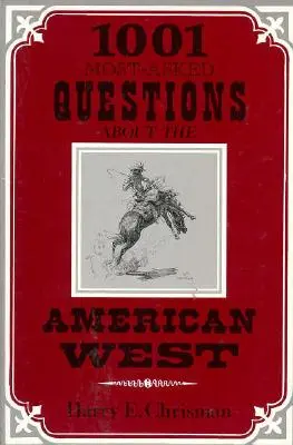 Les 1001 questions les plus posées sur l'Ouest américain - 1001 Most Asked Questions American West