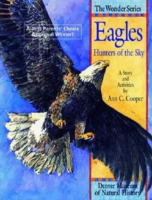 Les aigles : Les chasseurs du ciel : Une histoire et des activités - Eagles: Hunters of the Sky: A Story and Activities