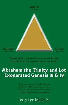 Abraham La Trinité Et Lot Exonéré Genèse 18 & 19 : Abraham et la Trinité et Lot Exonéré - Abraham The Trinity And Lot Exonerated Genesis 18 & 19: Abraham and the Trinity and Lot Exonerated