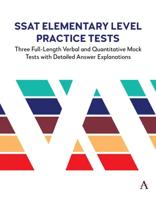 Tests d'entraînement pour le niveau élémentaire du SSAT : Trois tests blancs verbaux et quantitatifs complets avec explications détaillées des réponses - SSAT Elementary Level Practice Tests: Three Full-Length Verbal and Quantitative Mock Tests with Detailed Answer Explanations