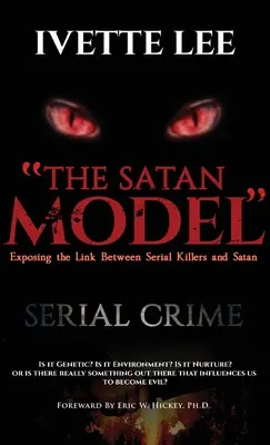 Le modèle Satan : Exposer le lien entre les crimes en série et Satan - The Satan Model: Exposing the Link Between Serial Crime and Satan