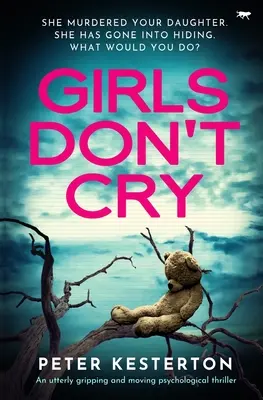 Les filles ne pleurent pas : Un thriller psychologique émouvant et captivant - Girls Don't Cry: An utterly gripping and moving psychological thriller