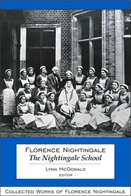 Florence Nightingale : L'école Nightingale - Florence Nightingale: The Nightingale School