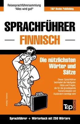 Sprachfhrer Deutsch-Finnisch und Mini-Wrterbuch mit 250 Wrtern (en anglais) - Sprachfhrer Deutsch-Finnisch und Mini-Wrterbuch mit 250 Wrtern