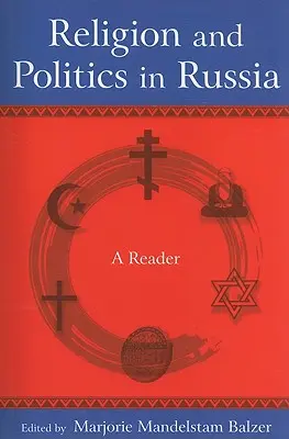 Religion et politique en Russie : Un lecteur : Un lecteur - Religion and Politics in Russia: A Reader: A Reader
