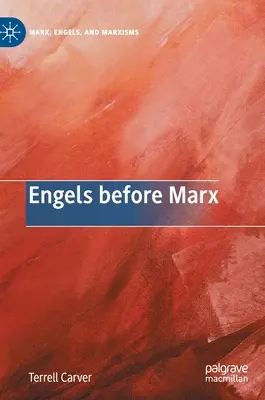 Engels avant Marx - Engels Before Marx