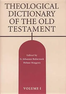 Dictionnaire théologique de l'Ancien Testament, Volume I : Volume 1 - Theological Dictionary of the Old Testament, Volume I: Volume 1