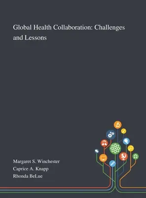 Collaboration en matière de santé mondiale : Défis et leçons - Global Health Collaboration: Challenges and Lessons