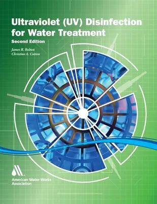 Manuel de désinfection par ultraviolets, deuxième édition - The Ultraviolet Disinfection Handbook, Second Edition