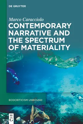 La narration contemporaine et le spectre de la matérialité - Contemporary Narrative and the Spectrum of Materiality