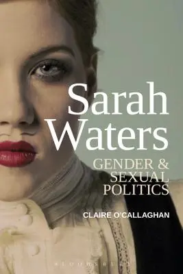 Sarah Waters : Politique de genre et politique sexuelle - Sarah Waters: Gender and Sexual Politics