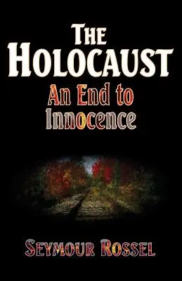 L'Holocauste : La fin de l'innocence - The Holocaust: An End to Innocence