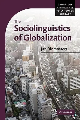 La sociolinguistique de la mondialisation - The Sociolinguistics of Globalization