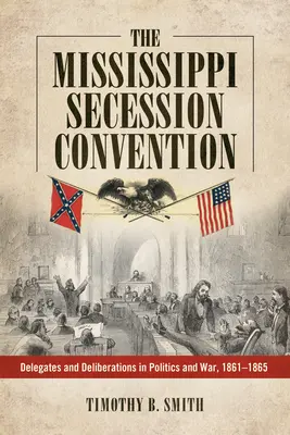 La convention de sécession du Mississippi - The Mississippi Secession Convention