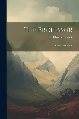Le Professeur : Emma et ses poèmes - The Professor: Emma And Poems