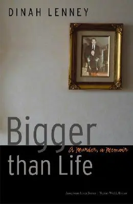 Plus grand que la vie : Un meurtre, des mémoires - Bigger Than Life: A Murder, a Memoir