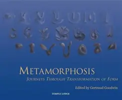 Métamorphose - Voyages à travers la transformation de la forme - Metamorphosis - Journeys Through Transformation of Form