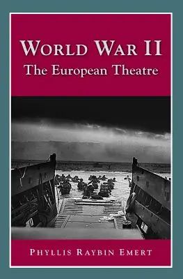 La Seconde Guerre mondiale : Le théâtre européen - World War II: The European Theatre