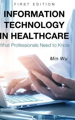 Les technologies de l'information dans les soins de santé - Information Technology in Healthcare