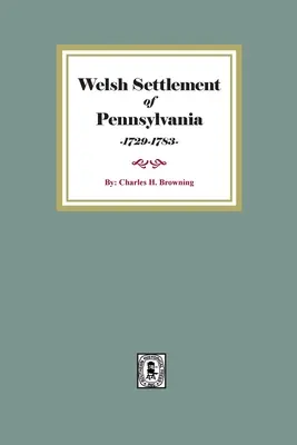 La colonisation galloise de la Pennsylvanie - Welsh Settlement of Pennsylvania
