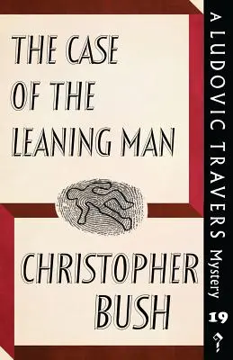 L'affaire de l'homme penché : Un mystère de Ludovic Travers - The Case of the Leaning Man: A Ludovic Travers Mystery