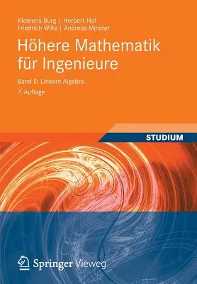 Hhere Mathematik Fr Ingenieure Band II : Lineare Algebra - Hhere Mathematik Fr Ingenieure Band II: Lineare Algebra