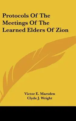 Les protocoles des réunions des Sages de Sion - Protocols Of The Meetings Of The Learned Elders Of Zion