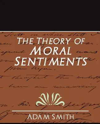 La théorie des sentiments moraux (nouvelle édition) - The Theory of Moral Sentiments (New Edition)