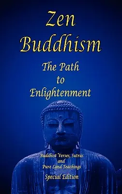 Le bouddhisme zen - La voie de l'illumination - Édition spéciale - Zen Buddhism - The Path to Enlightenment - Special Edition