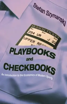 Playbooks and Checkbooks : Une introduction à l'économie du sport moderne - Playbooks and Checkbooks: An Introduction to the Economics of Modern Sports